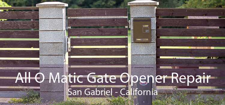 All O Matic Gate Opener Repair San Gabriel - California